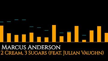 Marcus Anderson - 2 Cream, 3 Sugars (feat. Julian Vaughn)