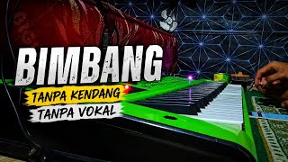 Download lagu BIMBANG TANPA KENDANG TANPA VOKAL