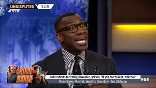 Baker admits to staring down Hue Jackson   If you don't like it, whatever    Undisputed