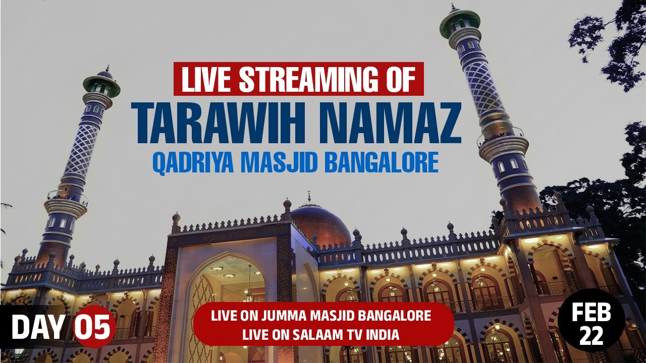 📿 Live Streaming of Tarawih Namaz – Day 05🕌 From Masjid e Qadriya, Bangalore 📅 22 February 2026