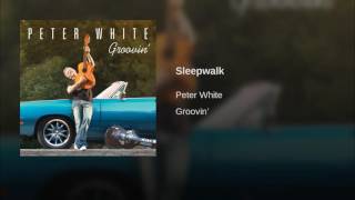 Video thumbnail of "Peter White - Sleepwalk"