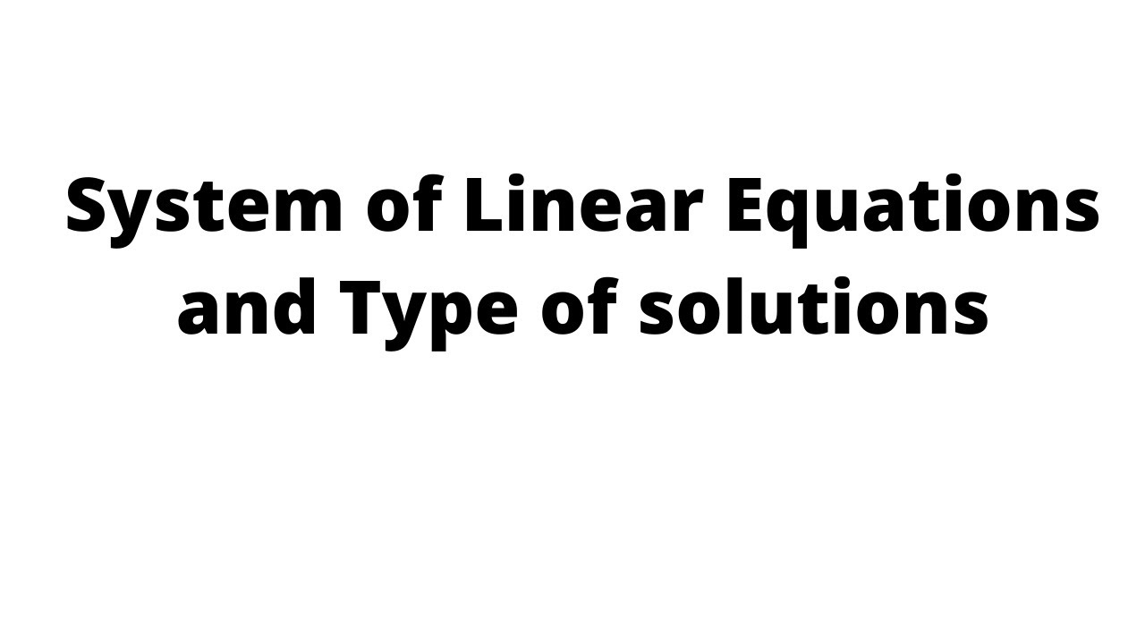 types of solution of system of linear equation types of solution of system of linear equation