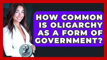 How Common Is Oligarchy As A Form Of Government? - Philosophy Beyond