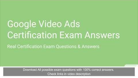 Google Video Ads Certification Exam Answers 2020 - Latest Update #GetCertifiedFaster