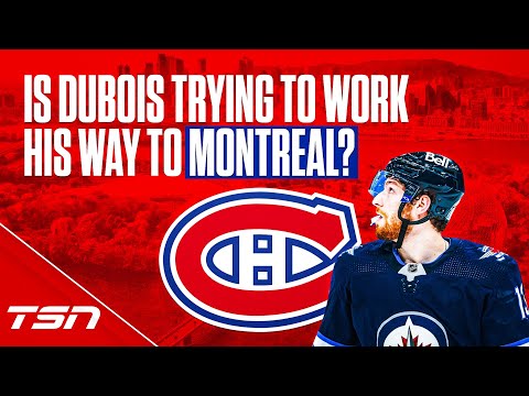 Is Dubois trying to work his way to Montreal?