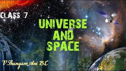 CLASS 7 SCIENCE UNIT-2 UNIVERSE AND SPACE
