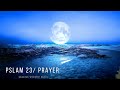 Psalm 23 / Prayer Music / Soaking Music