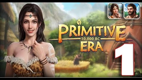 Primitive Era: 10000 BC - Gameplay Walkthrough Part 1 (IOS, Android)
