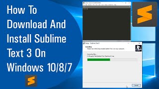 How To Download And Install Sublime Text 3 On Windows 10/8/7 How To Download And Install Sublime Text 3 On Windows 10/8/7
