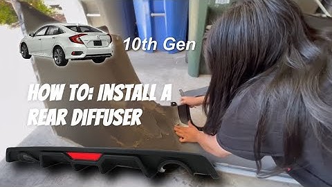 HOW TO PROPERLY INSTALL A REAR DIFFUSER ON A 10TH GEN HONDA CIVIC (Step by Step Tutorial)