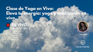 ? Clase de Yoga y meditación en Vivo - Eleva tu energía: yoga y meditación en vivo.