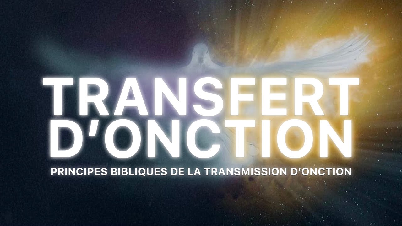 Transfert d'onction : principes bibliques de la transmission d'onction ...