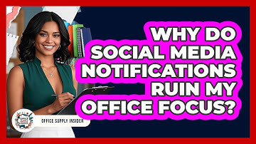 Why Do Social Media Notifications Ruin My Office Focus? - Office Supply Insider