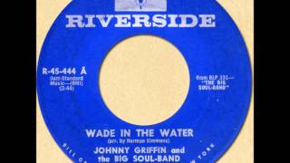Video thumbnail of "JOHNNY GRIFFIN & THE BIG SOUL-BAND - WADE IN THE WATER [Riverside 444] 1960"