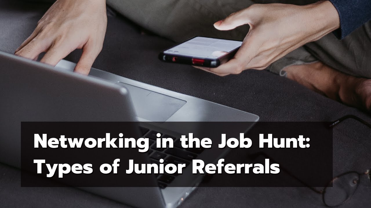 Networking in the Job Hunt: Types of Junior Referrals - YouTube