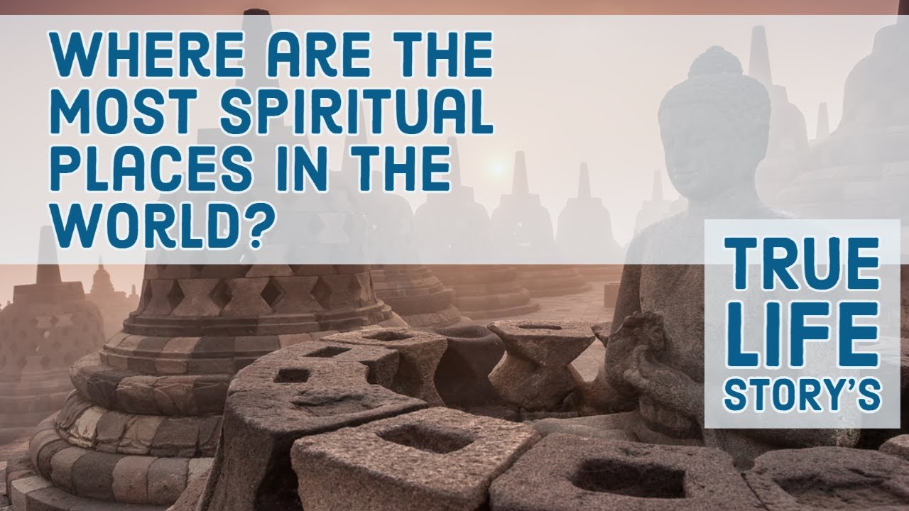 Where are the most spiritual places in the World? YouTube