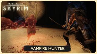 SKYRIM MOD - ULTRA ENEMIES - VAMPIRE HUNTER BOSS FIGHT SKYRIM MOD - ULTRA ENEMIES - VAMPIRE HUNTER BOSS FIGHT
