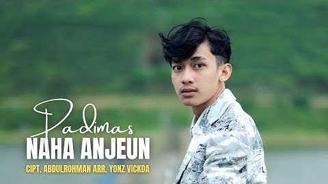 PADIMAS - NAHA ANJEUN (OFFICIAL MUSIC VIDEO)