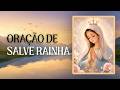 ORAÇÃO de Salve Rainha