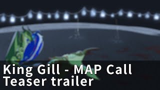 KING GILL - WOF MAP CALL ~Teaser Trailer~