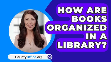 How Are Books Organized In A Library? - CountyOffice.org