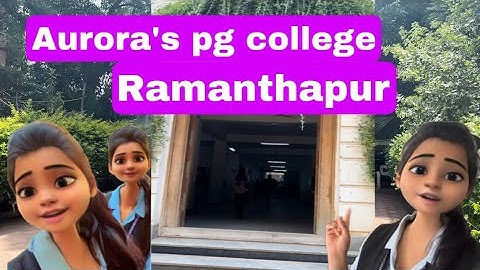 Aurora’s Pg College Ramanthapur🎓 ||college overview🏫||college senario||