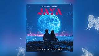 Omar & Rajaa Belmir - Jaya (Slowed&Reverb)