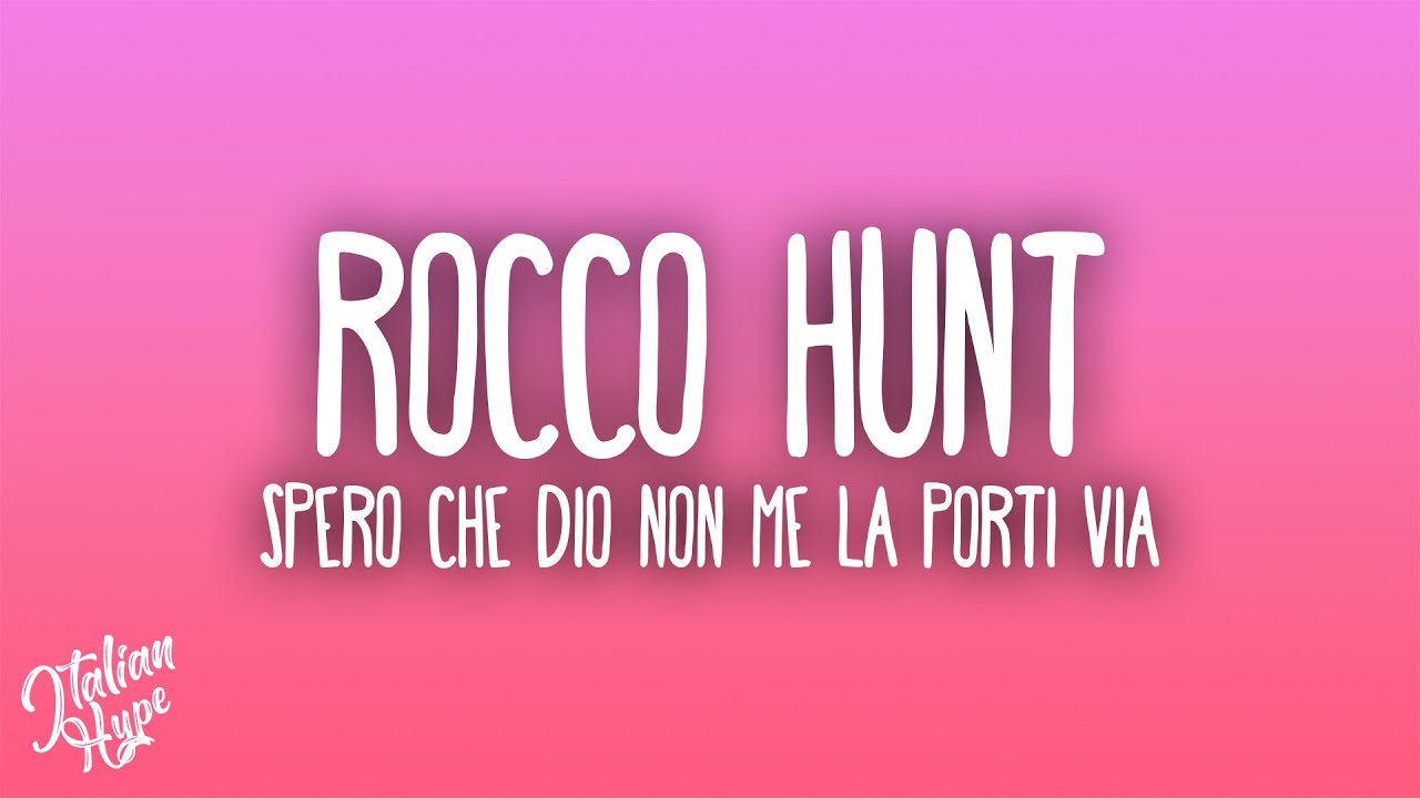 Rocco Hunt - SPERO CHE DIO NON ME LA PORTI VIA
