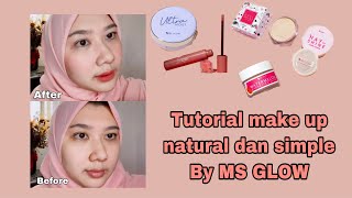 TUTORIAL MAKE UP NATURAL DAN SIMPLE BY MS GLOW