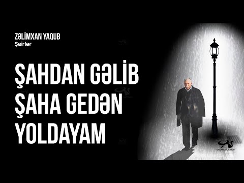 Zəlimxan Yaqub - Şahdan gəlib şaha gedən yoldayam / öz səsi ilə / şeirlər
