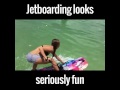 Jetboarding looks seriously fun