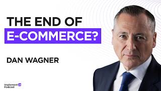 Implement AI Podcast #82 - Why Conversational AI Will Replace Traditional E-Commerce with Dan Wagner