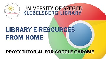 E-resources from Home - Proxy Settings in Google Chrome  (members only)