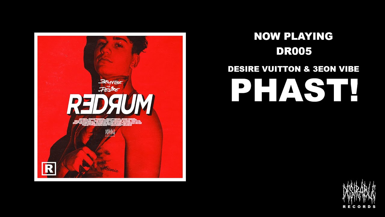 Watch Desire Vuitton & 3eon Vibe - PHAST! on YouTube Watch Desire Vuitton & 3eon Vibe - PHAST! on YouTube