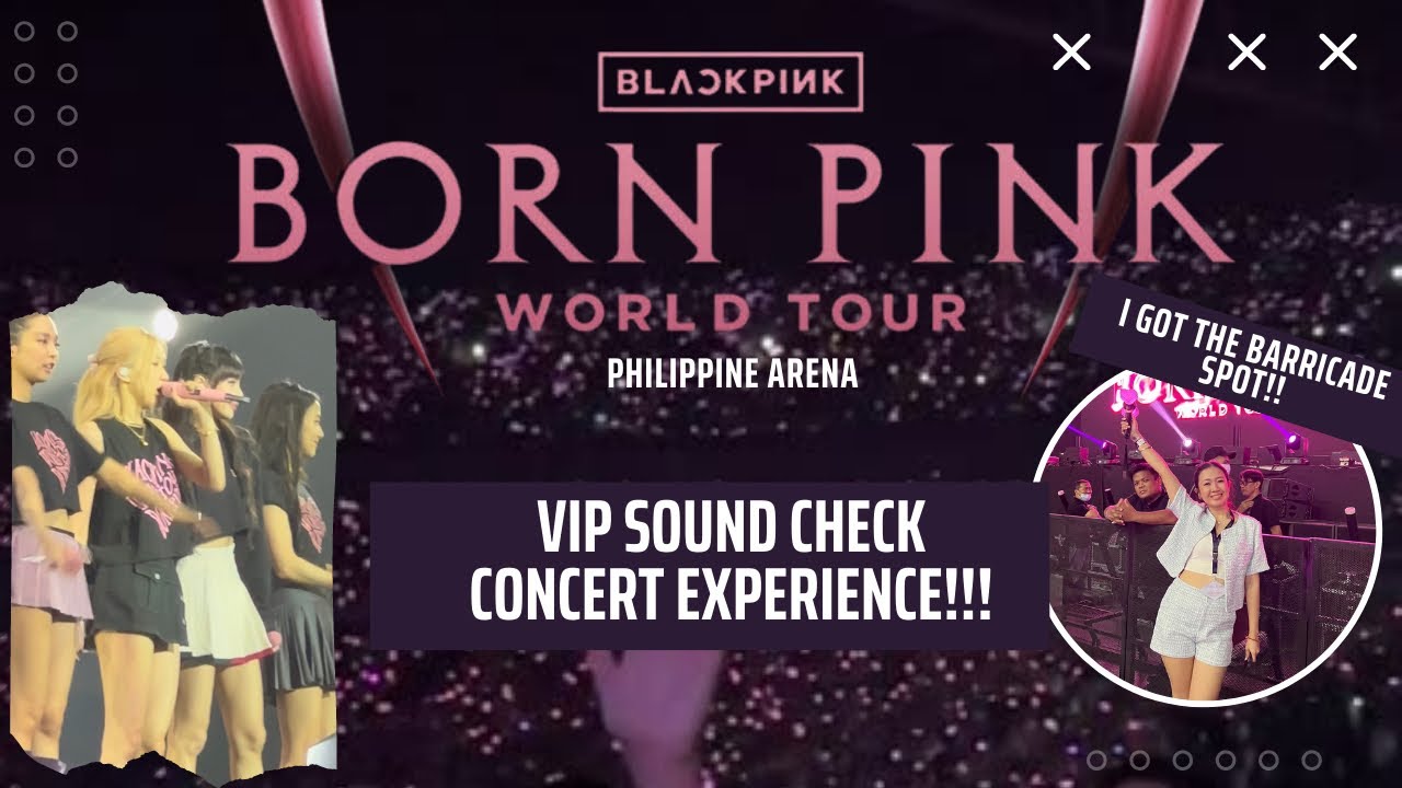 BLACKPINK BORN PINK WORLD TOUR 2023 MANILA_BULACAN | PHILIPPINES | VIP ...