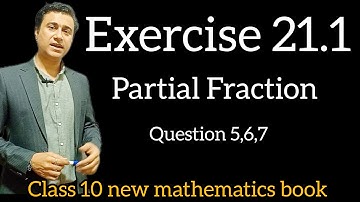 exercise 21.1 question 5,6,7 partial Fraction class 10 new mathematics book Sindh board