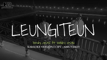 LEUNGITEUN - HENDY RESTU FT WEBBY RESTU (KARAOKE VERSION)