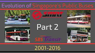 Evolution of Singapore's Public Buses (Part 2) [2001 -  2016]