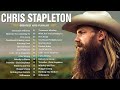 Chris Stapleton Greatest Hits Full Album - Best Songs Of Chris Stapleton - Country Music Playlist