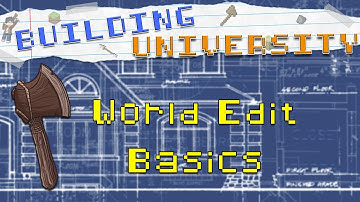 BUILDING UNIVERSITY - World Edit Basics
