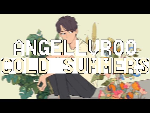 angellvroo - Cold Summers (Lirik Lagu Terjemahan) class=