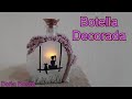 Botella decorda con ELEGANCIA / Manualidades faciles / Ideas faciles / DIY/ Como recilar BOTELLAS