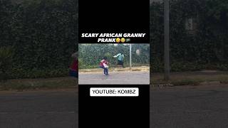 Scary African Granny Prank🤣😭🇿🇦 #prankvideo #funny #prank #laugh