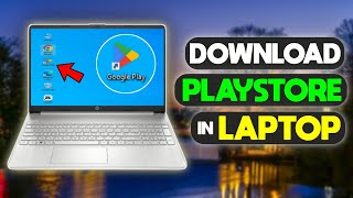 how to download playstore in laptop 2024 || how to install google play store app on pc or laptop screenshot 1