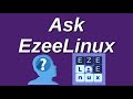 Ask EzeeLinux Episode 1