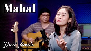 Mahal ~ Meggi Z || Cover by. Denik Armila [Live Akustik]