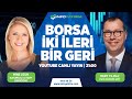 BORSA İKİ İLERİ BİR GERİ | Mert Yıl