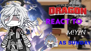 HTTYD react to M!Y/N as Sunday //HTTYD X HSR // rushed.