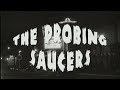 Chiller Theater Presents: The Probing Saucers