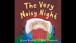 Storytime: The Very Noisy Night - Children's Book Adventure!